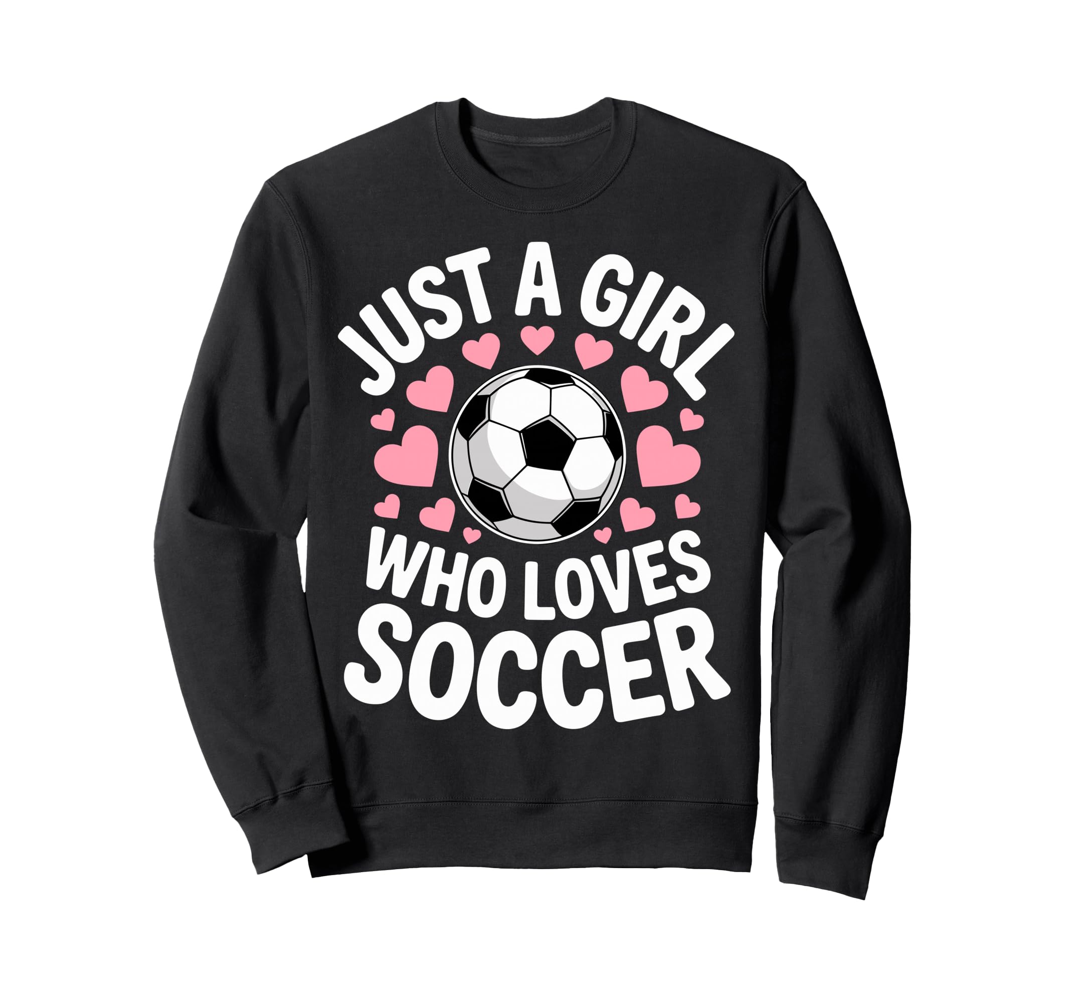 Just Who Loves Soccer Football Sweatshirt - Streetwear Style Men Women
