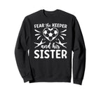 Funny Soccer Keeper Sister Soccer Sweatshirt - Graphic Print for Adults