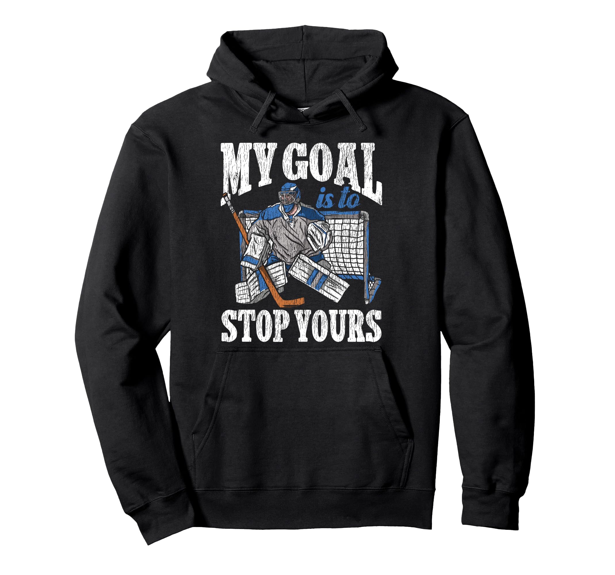 Ice Hockey Goalie Goalkeeper My Goal Hoodie - Fun Novelty Design Men Women