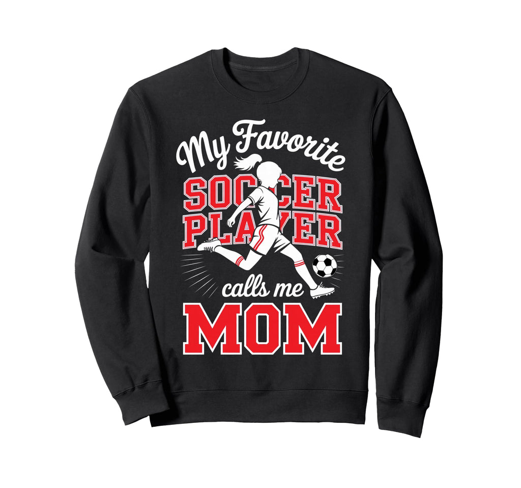 Soccer Mama Favorite Soccer Sweatshirt - Fun Novelty Design Men Women