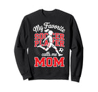 Soccer Mama Favorite Soccer Sweatshirt - Fun Novelty Design Men Women