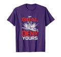 My Goal Is To Deny Yours Funny Goalie T-Shirt - Custom Art Print Men Women