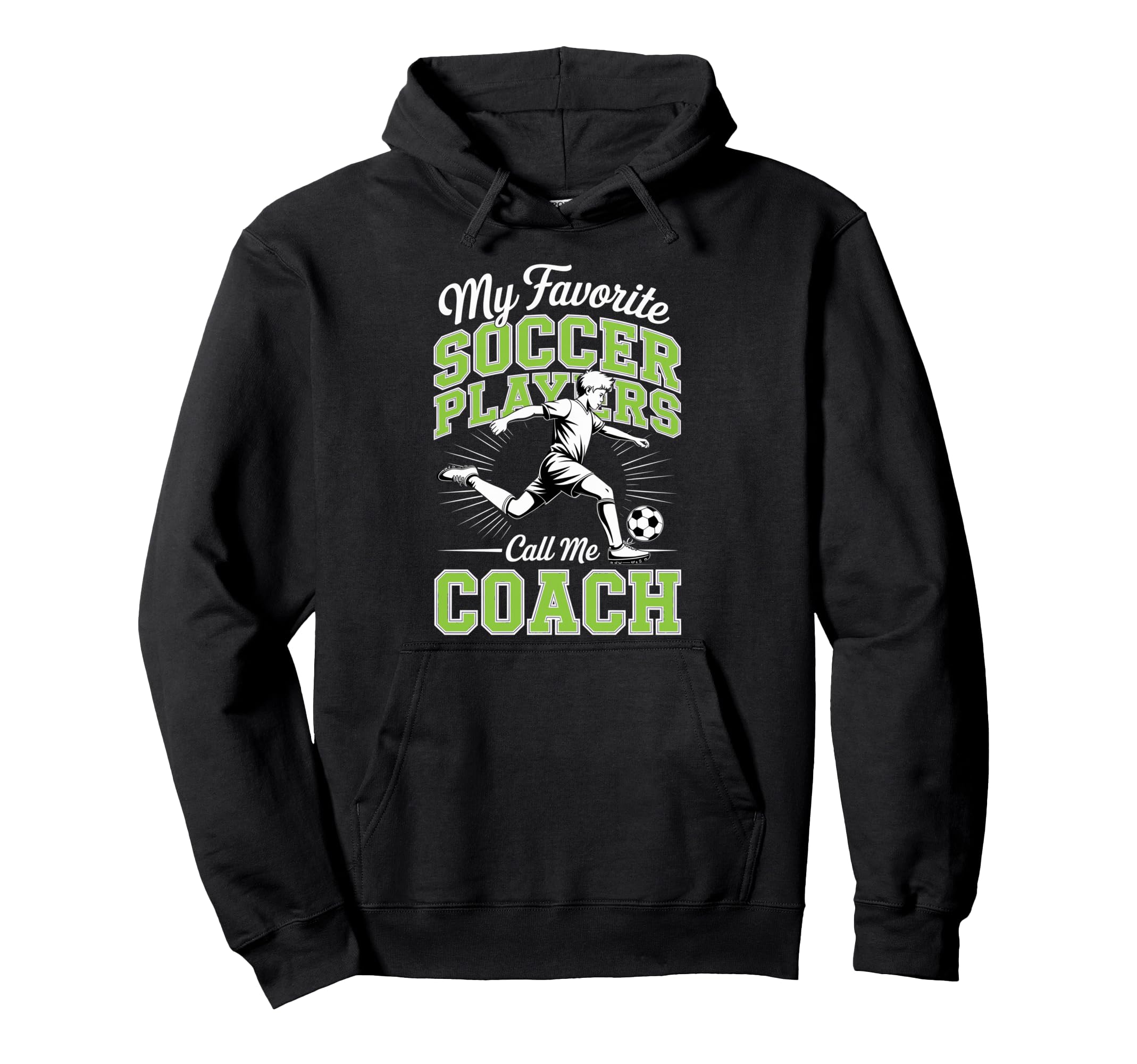 Soccer Coach My Favorite Soccer Players Sage Hoodie - Graphic Print Unisex