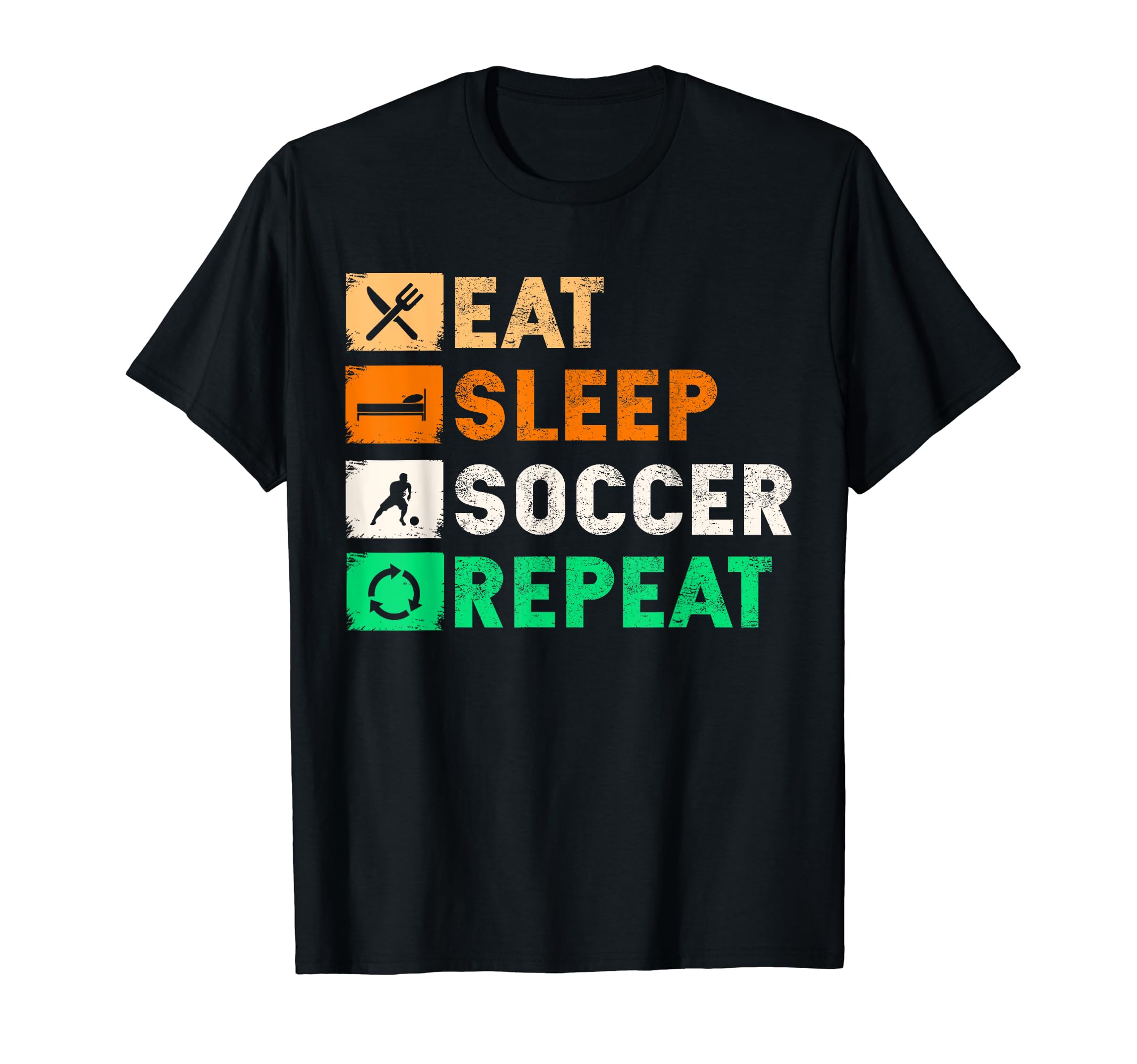Eat Sleep Soccer Repeat Funny Soccer T-Shirt - Novelty Apparel Men Women