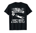 Real Goalies Dont Need Cape To Fly T-Shirt - Custom Art Print Unisex