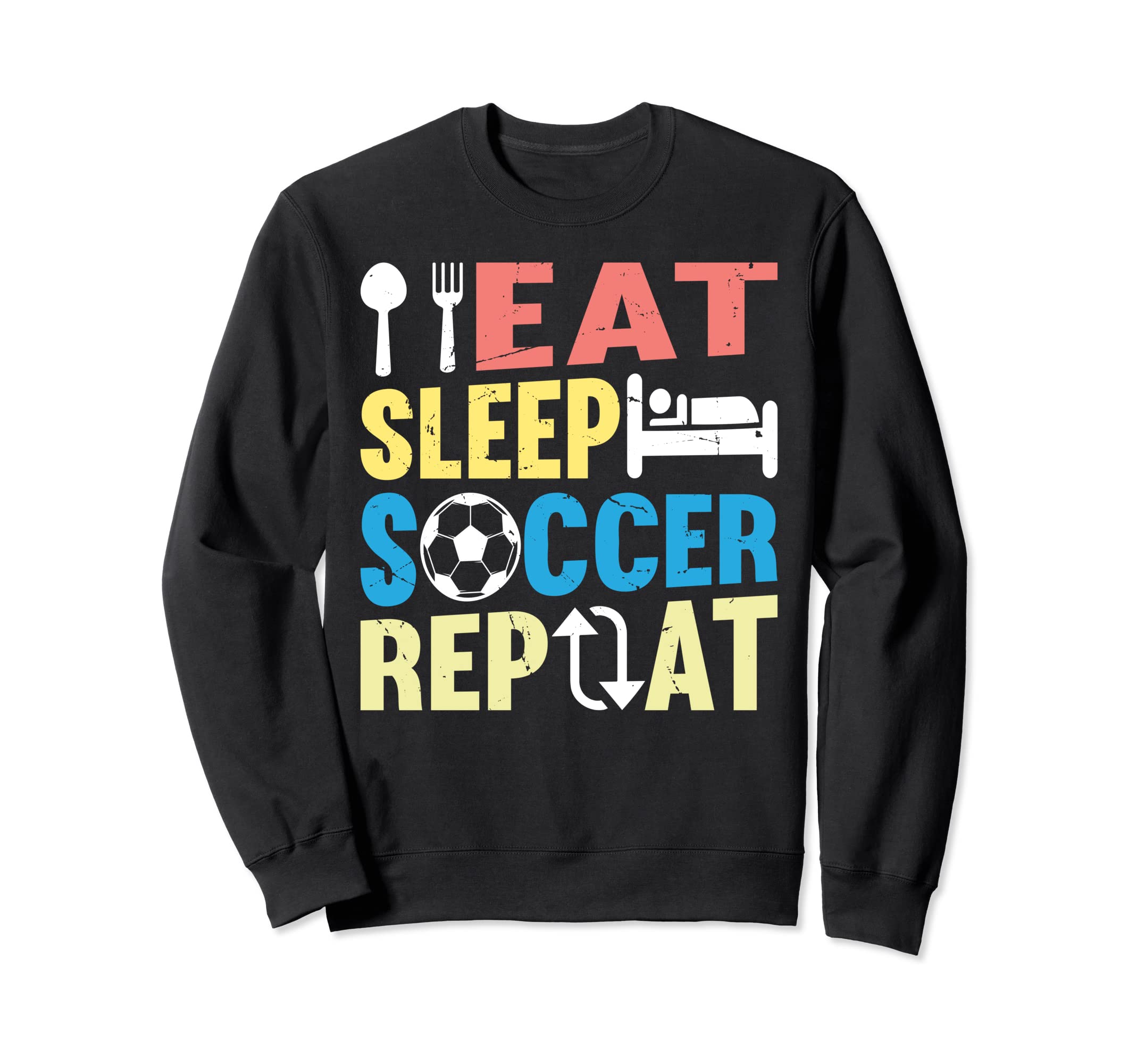 Eat Sleep Soccer Repeat Soccer Sweatshirt - Fun Novelty Design Unisex