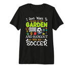 I Just Want To Garden Soccer Player T-Shirt - Unique Graphic Unisex