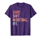 Basketball Coach Player Sorry Cant T-Shirt - Minimalist Print for Adults