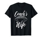 Football Coachs Wife Gift T-Shirt - Casual Everyday Wear Unisex