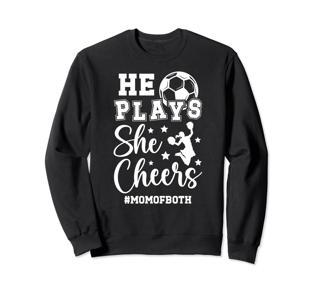 He Plays She Cheers Mom Both Cheer Sweatshirt - Novelty Apparel Men Women