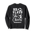 He Plays She Cheers Mom Both Cheer Sweatshirt - Novelty Apparel Men Women