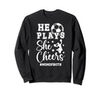 He Plays She Cheers Mom Both Cheer Sweatshirt - Novelty Apparel Men Women