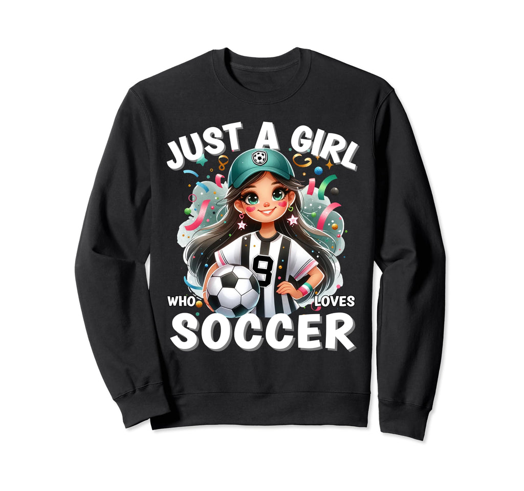 Just Who Loves Soccer Funny Sweatshirt - Unique Graphic Men Women