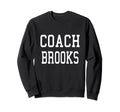 Coach Brooks Custom Football Sweatshirt - Casual Everyday Wear Unisex