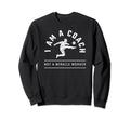 Funny Soccer Coach I Am Coach Sweatshirt - Casual Everyday Wear Men Women