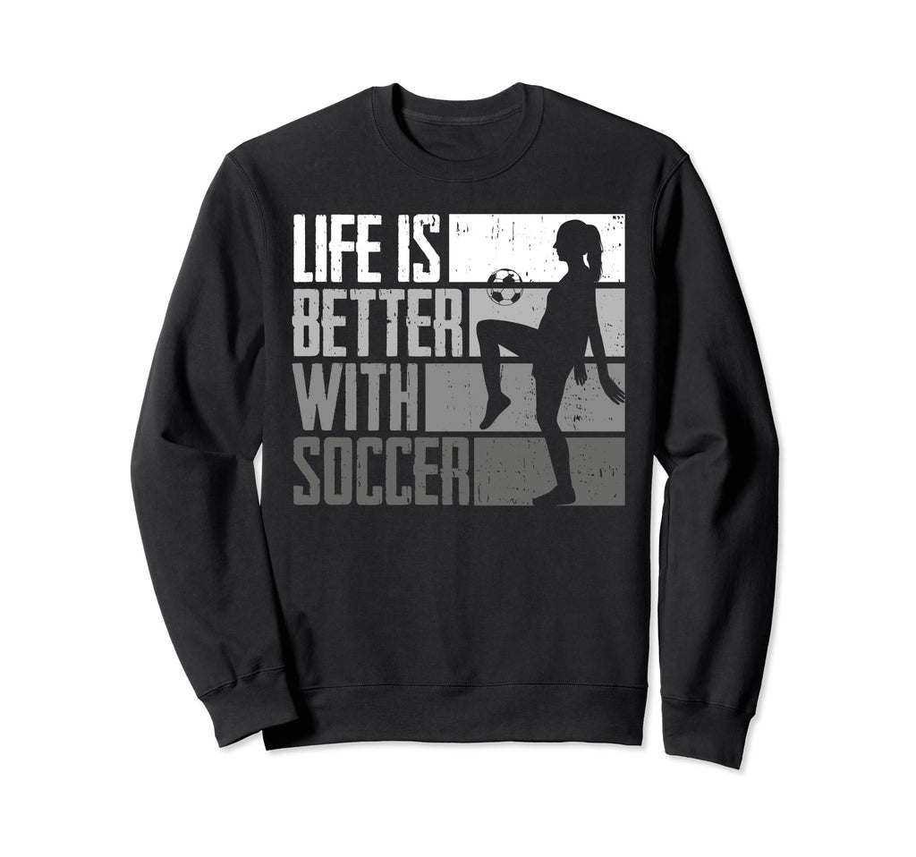 Funny Better Soccer Sweatshirt - Aesthetic Graphic Unisex