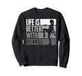 Funny Better Soccer Sweatshirt - Aesthetic Graphic Unisex