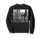 Funny Better Soccer Sweatshirt - Aesthetic Graphic Unisex