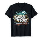 Born To Play Forced To Study T-Shirt - Graphic Print for Adults