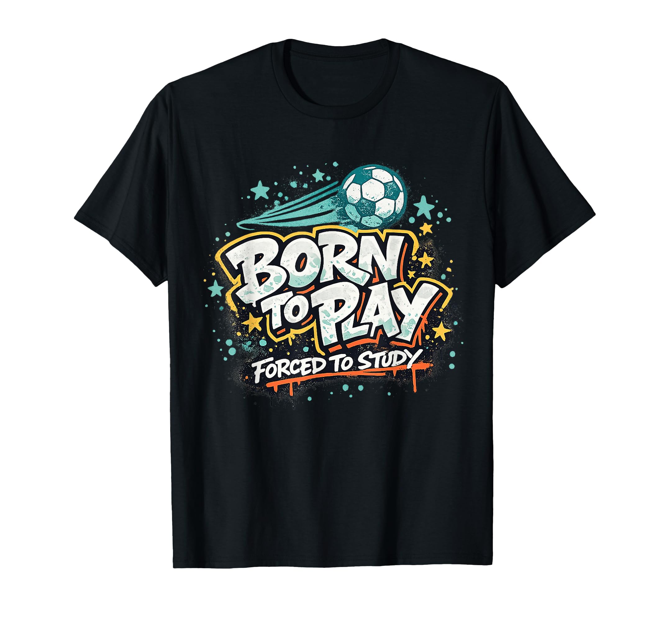 Born To Play Forced To Study T-Shirt - Graphic Print for Adults