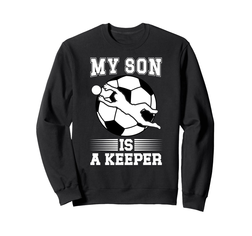 My Son Is Soccer Keeper Mom Sweatshirt - Fun Novelty Design Men Women