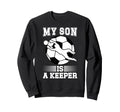 My Son Is Soccer Keeper Mom Sweatshirt - Fun Novelty Design Men Women