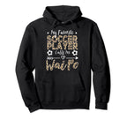 My Favorite Soccer Player Calls Me Wai Po Hoodie - Graphic Print Men Women