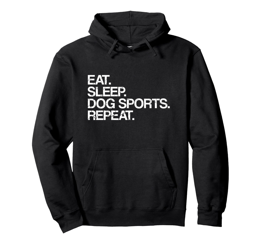 Eat Sleep Dog Sports Repeat Dog Sports Hoodie - Custom Art Print Men Women