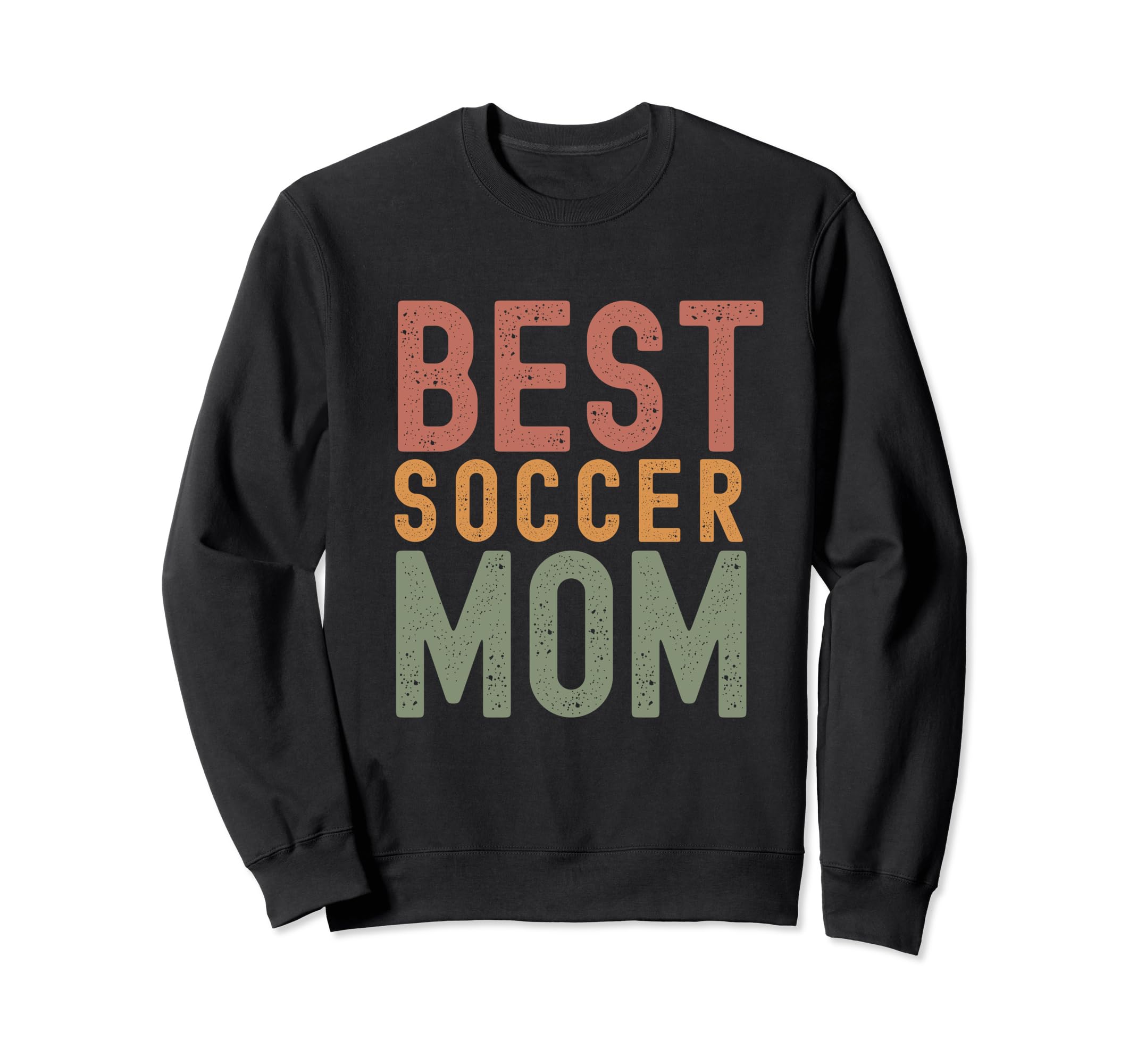 Best Soccer Mom Funny Mothers Day Sweatshirt - Fun Novelty Design Unisex