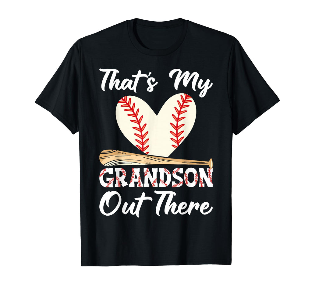 Thats My Grandson Out There Baseball T-Shirt - Casual Everyday Wear Unisex