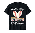 Thats My Grandson Out There Baseball T-Shirt - Casual Everyday Wear Unisex