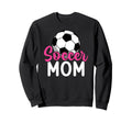 Soccer Mom Soccer Player Mom Soccer Sweatshirt - Novelty Apparel Unisex