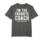 Im Favorite Coach Sports Coach T-Shirt - Custom Art Print for Adults