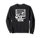 Soccer Keeper Mom Soccer Goalkeeper Sweatshirt - Streetwear Style Unisex