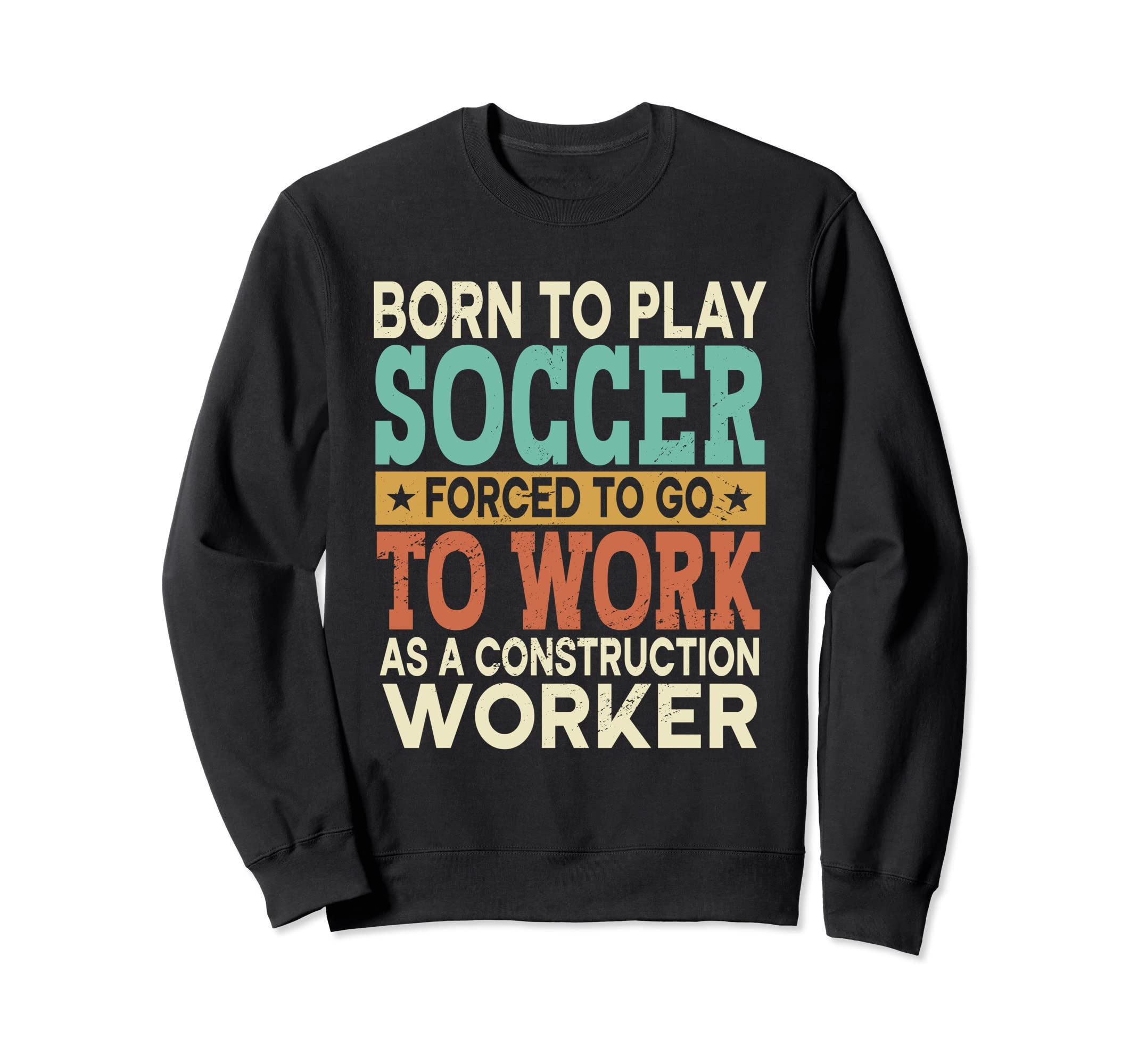 Born To Play Soccer Forced Sports Sweatshirt - Graphic Print Men Women