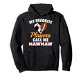 My Favorite Players Call Me Mawmaw Hoodie - Trendy Graphic Men Women