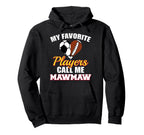 My Favorite Players Call Me Mawmaw Hoodie - Trendy Graphic Men Women