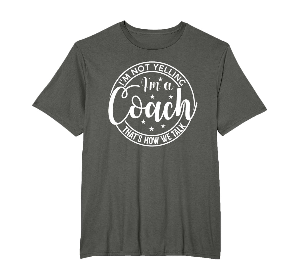 Im Not Yelling Im Coach Thats How We T-Shirt - Custom Art Print Unisex