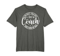 Im Not Yelling Im Coach Thats How We T-Shirt - Custom Art Print Unisex