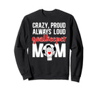 Crazy Proud Soccer Goalkeeper Mom Sweatshirt - Novelty Apparel Unisex