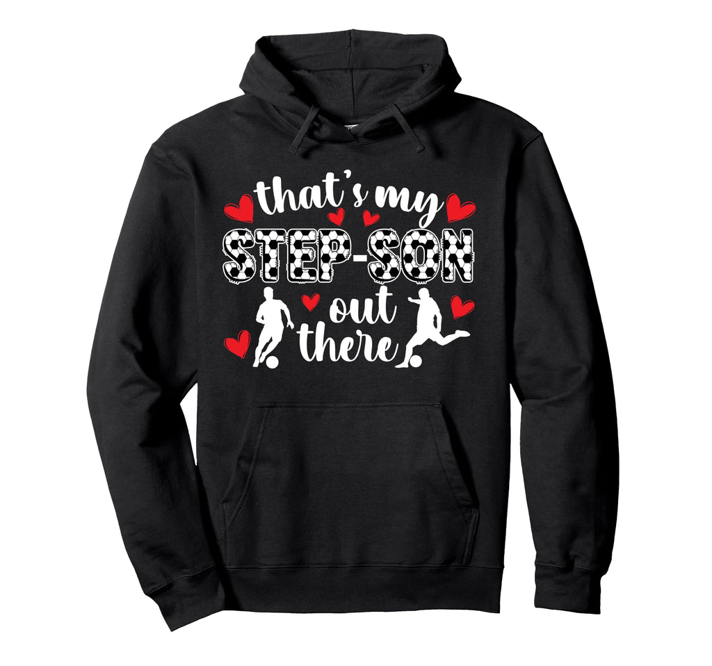 My Step Son Soccer Stepmom Soccer Player Hoodie - Graphic Print Men Women