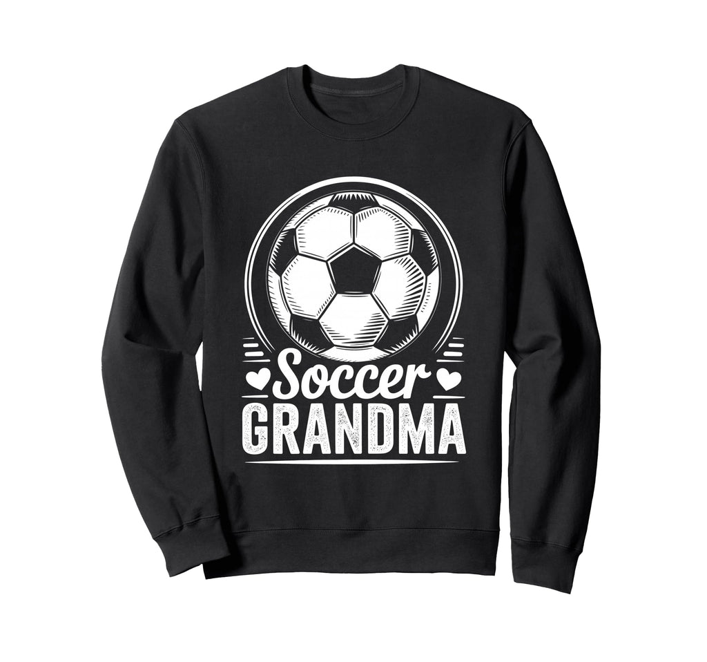 Soccer Grandma Funny Soccer Sweatshirt - Casual Everyday Wear Men Women