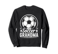 Soccer Grandma Funny Soccer Sweatshirt - Casual Everyday Wear Men Women