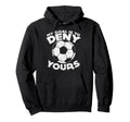 My Goal Is To Deny Yours Soccer Ball Hoodie - Graphic Print for Adults