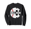 Ball Mom Baseball Soccer Mom Sweatshirt - Casual Everyday Wear Unisex