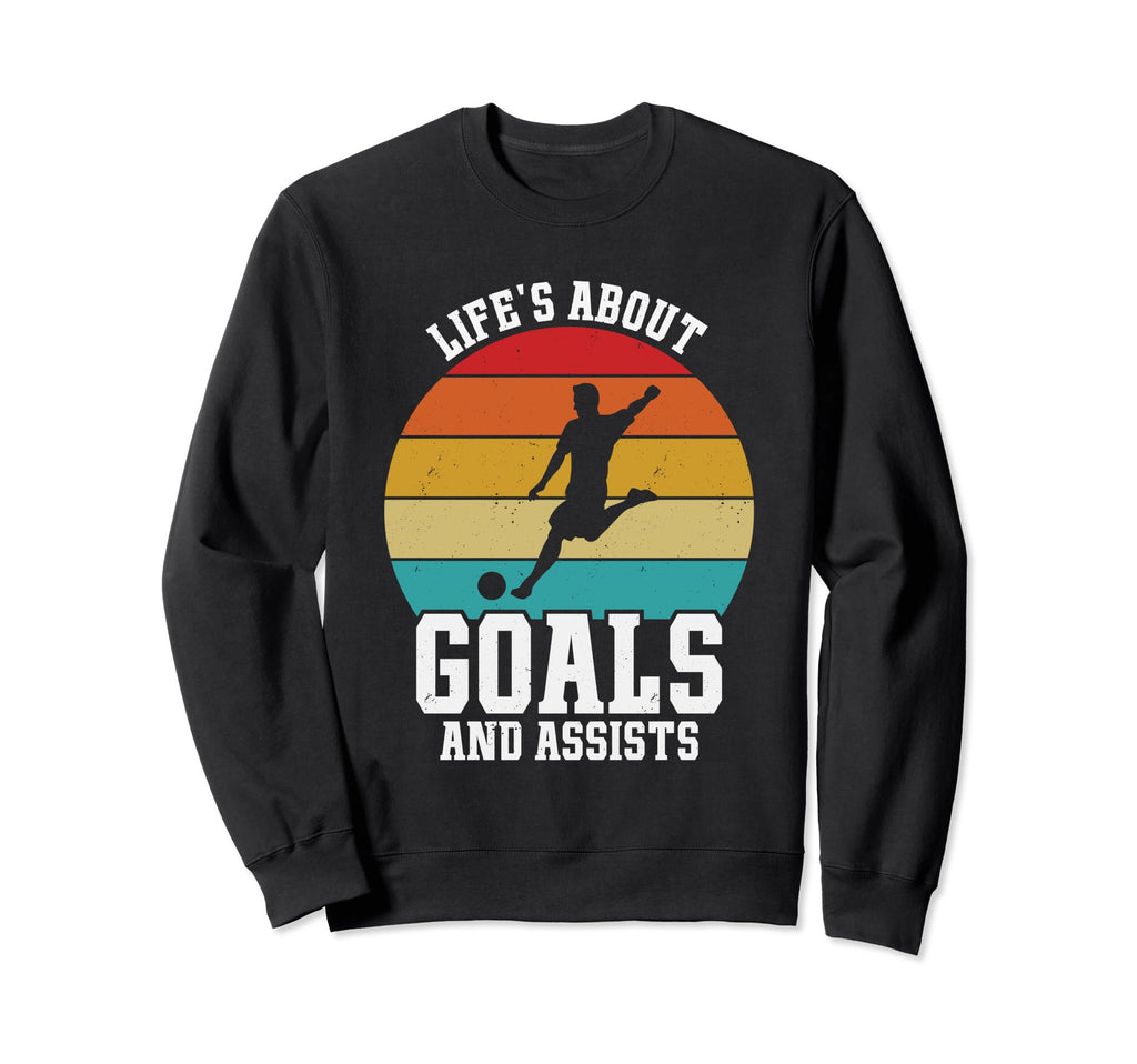 Lifes About Goals And Assists Sweatshirt - Casual Everyday Wear Unisex