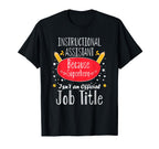 Instructional Assistant Teacher Aide T-Shirt - Fun Novelty Design Unisex