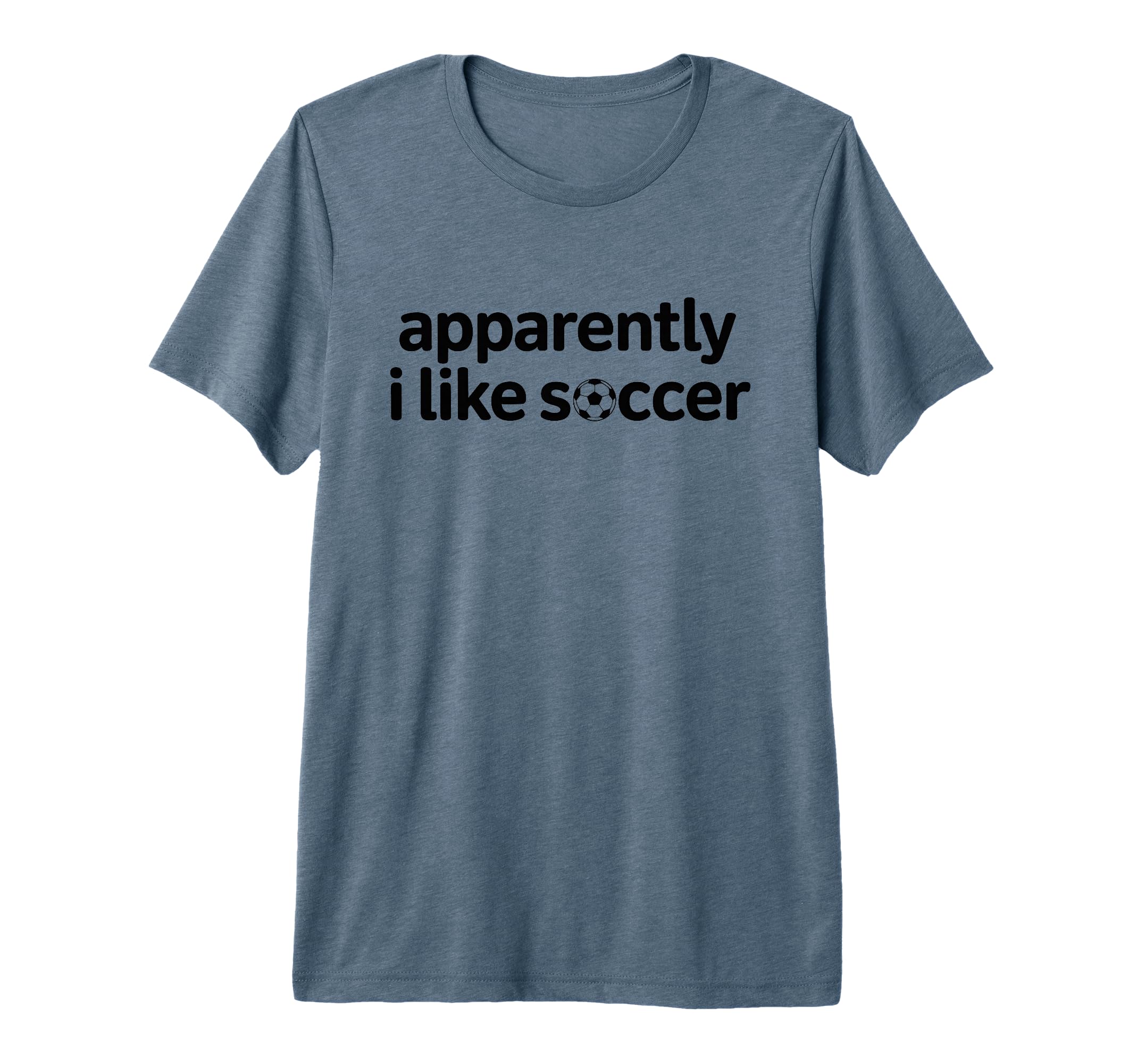 Apparently I Like Soccer Funny Game Day T-Shirt - Aesthetic Graphic Unisex