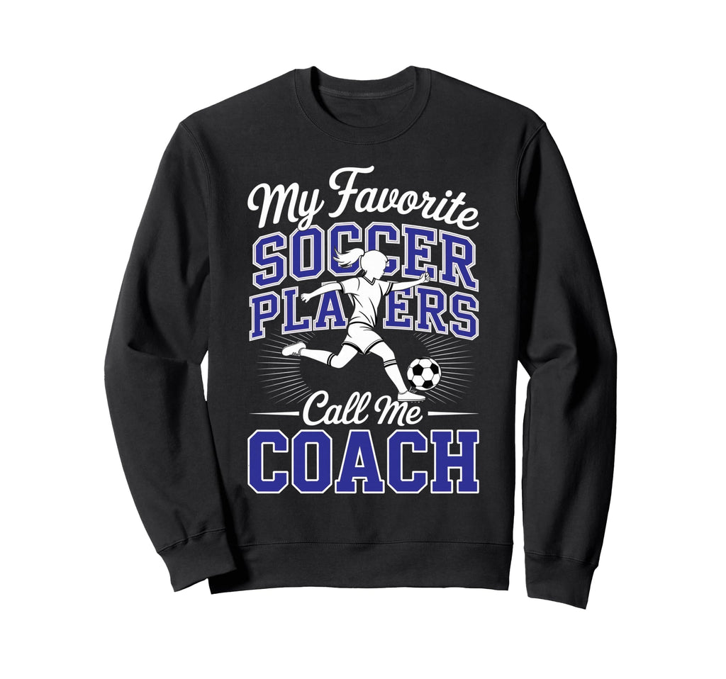 Soccer Coach My Favorite Soccer Sweatshirt - Minimalist Print for Adults