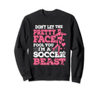 Dont Let Pretty Face Fool You Im Sweatshirt - Fun Novelty Design Unisex